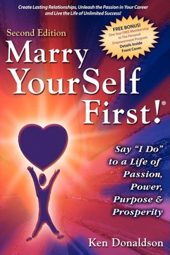 Marry Yourself First Say  i Do  To A Life Of Passion, Poer, Purpose And Prospe [Paperback]