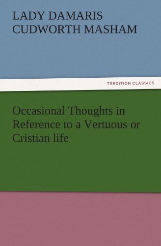 Occasional Thoughts In Reference To A Vertuous Or Cristian Life (tredition Class [Paperback]