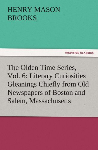 Olden Time Series  Literary Curiosities Gleanings Chiefly from Old Nespapers o [Paperback]