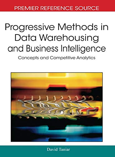 Progressive Methods in Data Warehousing and Business Intelligence Concepts and  [Hardcover]