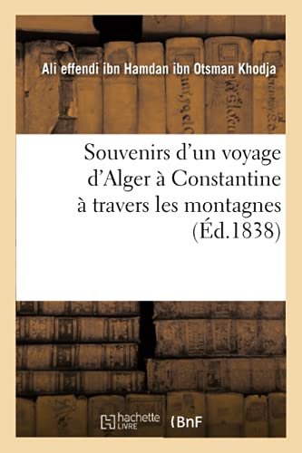 Souvenirs D'un Voyage D'alger A Constantine A Travers Les Montagnes (french Edit [Paperback]