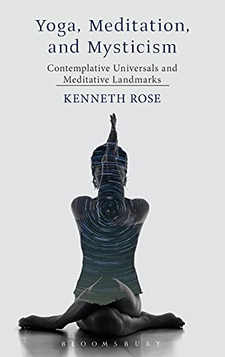 Yoga, Meditation, and Mysticism Contemplative Universals and Meditative Landmar [Hardcover]