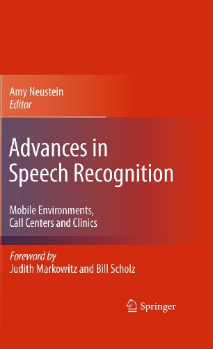 Advances in Speech Recognition Mobile Environments, Call Centers and Clinics [Paperback]