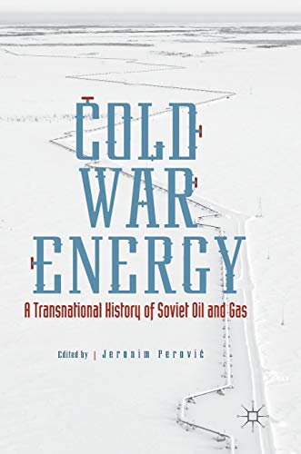 Cold War Energy A Transnational History of Soviet Oil and Gas [Hardcover]