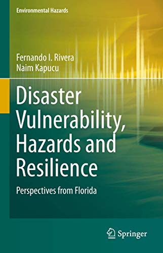 Disaster Vulnerability, Hazards and Resilience: Perspectives from Florida [Hardcover]