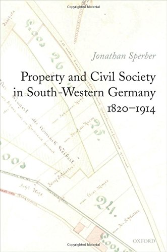 Property and Civil Society in South-Western Germany 1820-1914 [Hardcover]