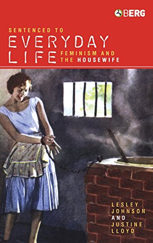 Sentenced to Everyday Life Feminism and the Houseife [Hardcover]