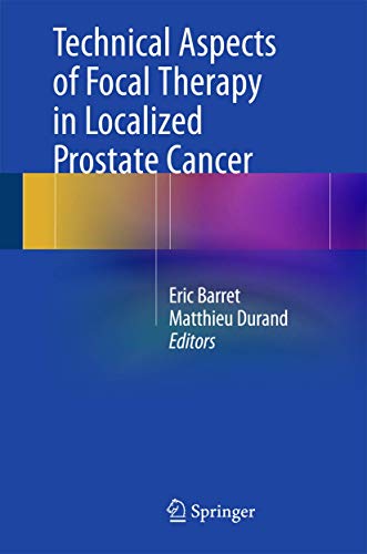 Technical Aspects of Focal Therapy in Localized Prostate Cancer [Hardcover]