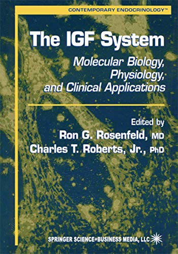 The IGF System: Molecular Biology, Physiology, and Clinical Applications [Paperback]