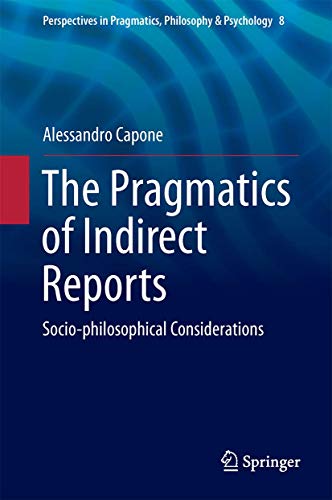 The Pragmatics of Indirect Reports: Socio-philosophical Considerations [Hardcover]