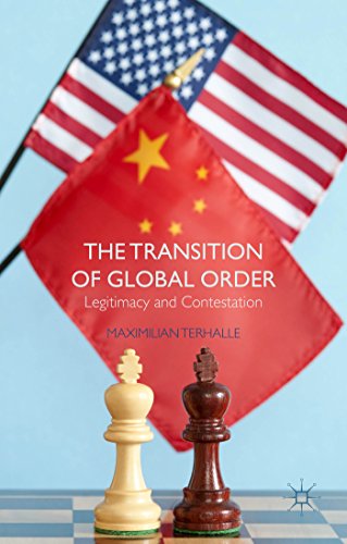 The Transition of Global Order: Legitimacy and Contestation [Hardcover]