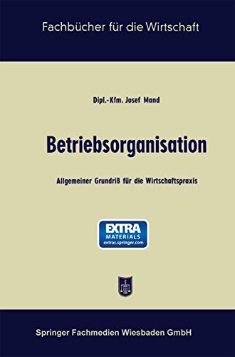 Betriebsorganisation: Allgemeiner Grundri fr die Wirtschaftspraxis [Paperback]