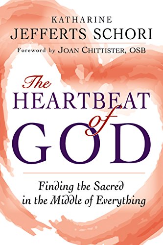 The Heartbeat of God: Finding the Sacred in t