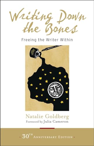 Writing Down the Bones: Freeing the Writer Within [Paperback]