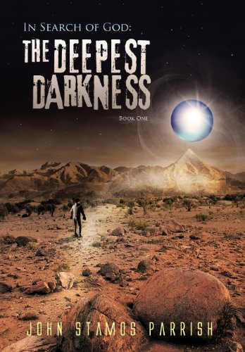 In Search of God  The Deepest Darkness Book 1 [Hardcover]