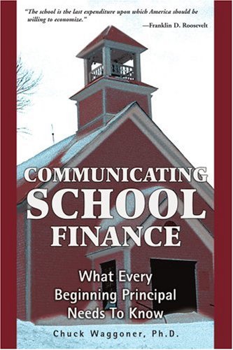 Communicating School Finance What Every Beginning Principal Needs To Kno [Paperback]