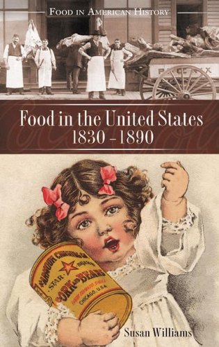 Food In The United States, 1820s-1890 (food In American History) [Hardcover]