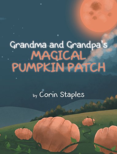 Grandma And Grandpa's Magical Pumpkin Patch [Hardcover]