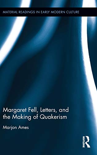 Margaret Fell, Letters, and the Making of Quakerism [Hardcover]