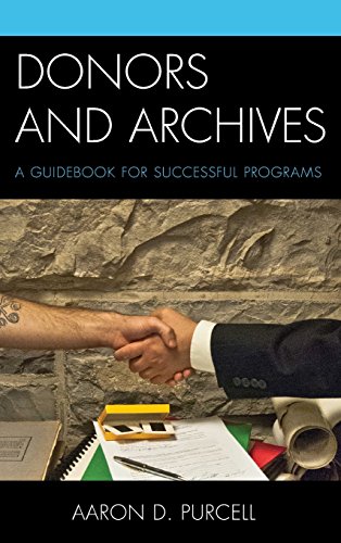 Donors and Archives A Guidebook for Successful Programs [Hardcover]