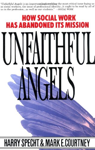 Unfaithful Angels Ho Social Work Has Abandoned its Mission [Paperback]