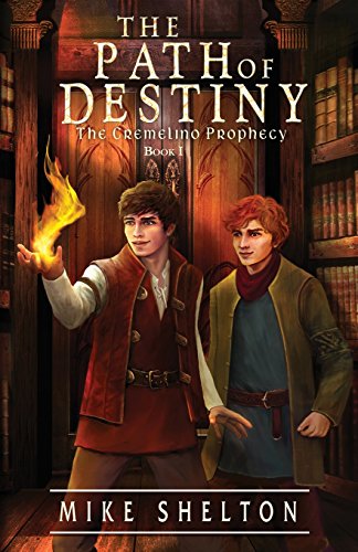 The Path Of Destiny (the Cremelino Prophecy) (volume 1) [Paperback]