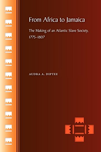 From Africa To Jamaica The Making Of An Atlantic Slave Society, 17751807 [Paperback]