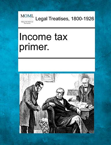 Income Tax Primer [Paperback]