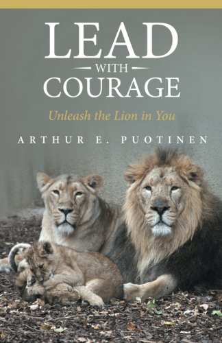 Lead With Courage Unleash The Lion In You [Paperback]