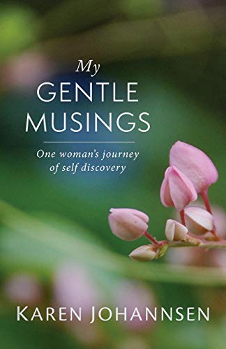 My Gentle Musings  One Woman's Journey of Self Discovery [Paperback]