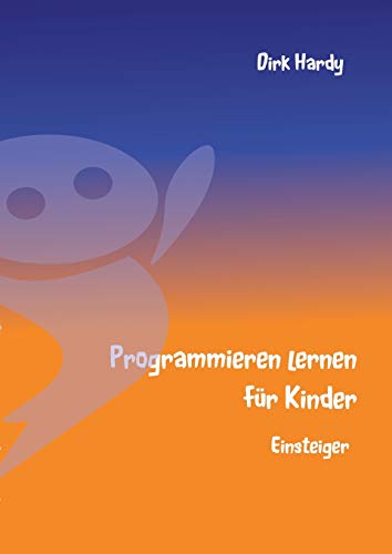 Programmieren Lernen Fr Kinder - Einsteiger (german Edition) [Paperback]