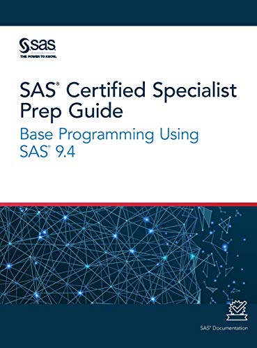 SAS Certified Specialist Prep Guide  Base Programming Using SAS 9. 4 [Hardcover]