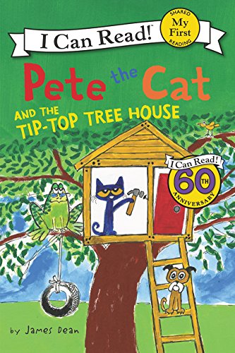 Pete the Cat and the Tip-Top Tree House [Paperback]