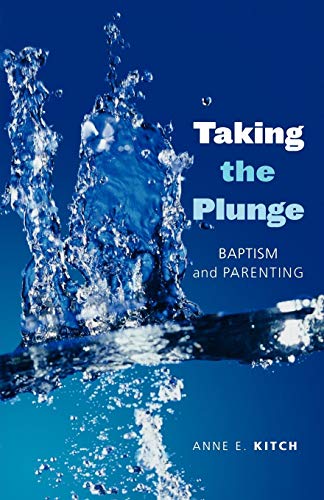 Taking The Plunge Baptism And Parenting [Paperback]