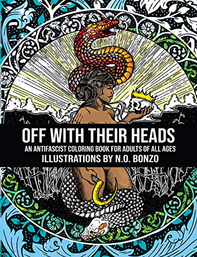 Off with Their Heads: An Antifascist Coloring Book for Adults of All Ages [Paperback]