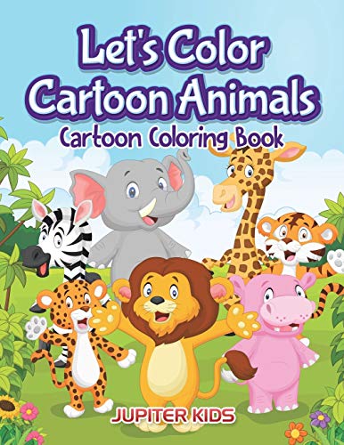 Let's Color Cartoon Animals  Cartoon Coloring Book [Paperback]