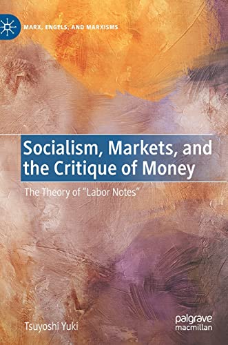 Socialism, Markets, and the Critique of Money: The Theory of Labor Notes [Hardcover]