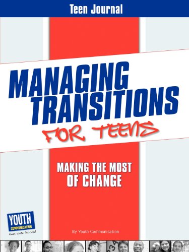 Teen Journal For Managing Transitions For Teens Making The Most Of Change [Paperback]