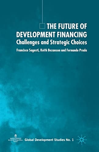 The Future of Development Financing Challenges and Strategic Choices [Paperback]