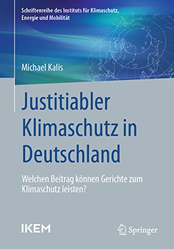 Justitiabler Klimaschutz in Deutschland Welchen Beitrag knnen Gerichte zum Kli [Paperback]