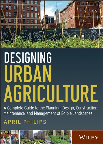 Designing Urban Agriculture: A Complete Guide to the Planning, Design, Construct [Hardcover]