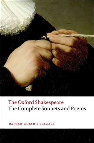 Complete Sonnets and Poems: The Oxford Shakespeare The Complete Sonnets and Poem [Paperback]