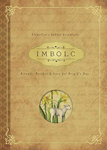 Imbolc: Rituals, Recipes & Lore For Brigid's