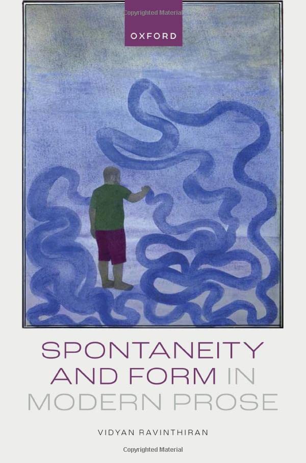 Spontaneity and Form in Modern Prose [Hardcover]