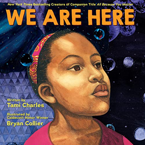 We Are Here (An All Because You Matter Book) [Hardcover]