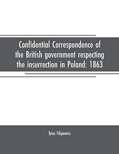 Confidential Correspondence of the British Government Respecting the Insurrectio [Paperback]