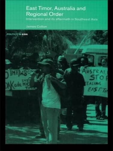 East Timor, Australia and Regional Order Intervention and its Aftermath in Sout [Paperback]