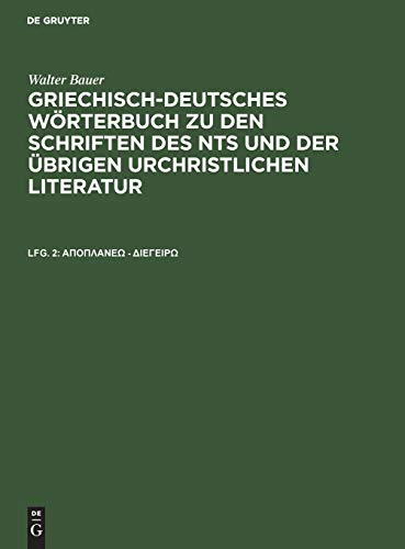 Griechisch-Deutsches Wrterbuch  Zu Den Schriften des Neuen Testaments und der  [Hardcover]