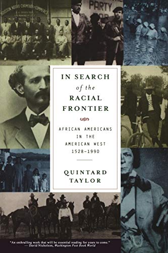 In Search of the Racial Frontier African Americans in the American West 1528-19 [Paperback]