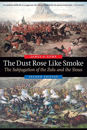 The Dust Rose Like Smoke The Subjugation Of The Zulu And The Sioux, Second Edit [Paperback]